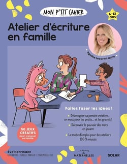 Mon p'tit cahier : atelier d'écriture en famille : faites fuser les idées !