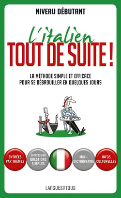 L'italien tout de suite ! niveau débutant