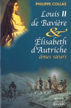 Louis II de Bavière et Elisabeth d'Autriche, âmes soeurs
