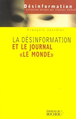 La Désinformation et le journal Le Monde : De Judas à Tartuffe