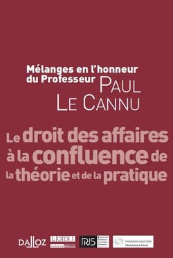 Mélanges en l'honneur du professeur paul le cannu - le droit des affaires à la confluence de la théorie et de la pratique