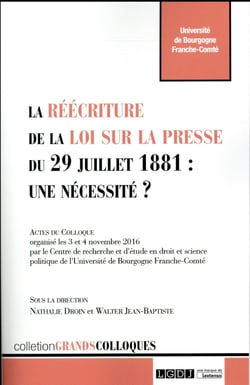 LA REECRITURE DE LA LOI SUR LA PRESSE DU 29 JUILLET 1881 : UNE NECESSITE ?