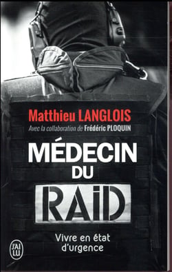 Médecin du raid - vivre en état d'urgence
