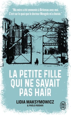 La petite fille qui ne savait pas haïr : Une enfance à Auschwitz