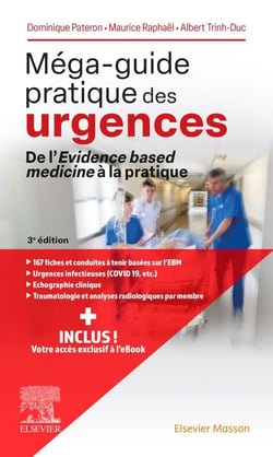 Méga-guide pratique des urgences : de l'Evidence based medicine à la pratique (3e édition)