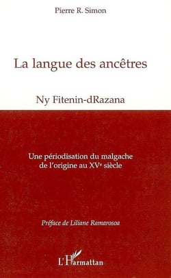 La langue des ancêtres - ny fitenin-drazana - une périodisation du malgache de l'origine au XVe siècle