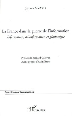 La France dans la guerre de l'information - information, désinformation et géostratégie