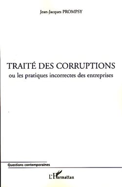 Traité des corruptions - ou les pratiques incorrectes des entreprises