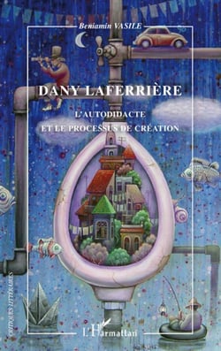 Dany Laferrière - l'autodidacte et le processus de création