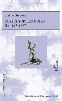 Écrits sur les noirs Tome 2 - 1815-1827