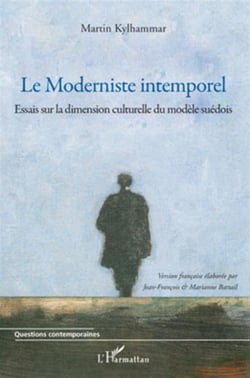 Le moderniste intemporel - essais sur la dimension culturelle du modèle suédois
