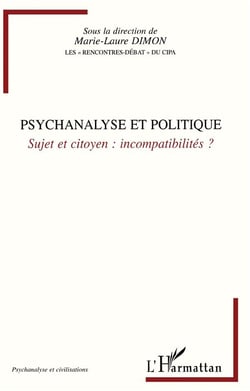 Psychanalyse et politique - sujet et citoyen - incompatibilités ?