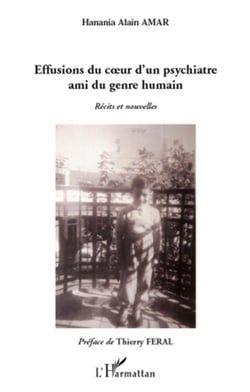 Éffusions du coeur d'un psychiatre ami du genre humain