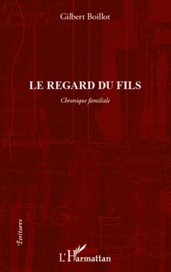 Le regard du fils - chronique familiale