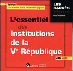 L'essentiel des institutions de la ve république (édition 2017/2018)