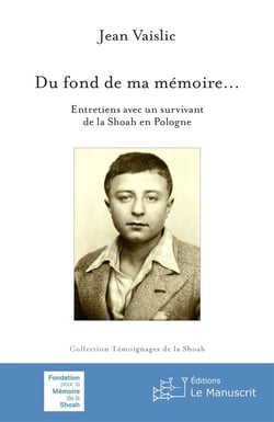 Du fond de ma mémoire... entretiens avec un  survivant de la Shoah en Pologne