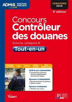 Concours contrôleur des douanes - tout-en-un - catégorie b - 2014 (3e édition)