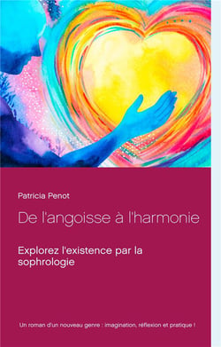 De l'angoisse à l'harmonie - explorez l'existence par la sophrologie