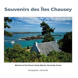 Souvenirs des Îles Chausey : Memories of the Chausey Islands (Manche, Normandy, France)