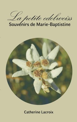 La petite edelweiss : Souvenirs de Marie-Baptistine