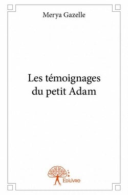 Les témoignages du petit adam