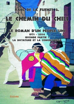 Le chemin du Chili - le roman d'un peuple uni t.2
