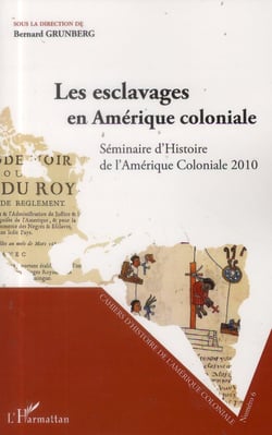 Esclavages en Amerique coloniale - séminaire d'histoire de l'Amérique coloniale 2010