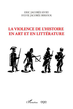 La violence de l'histoire en art et en littérature