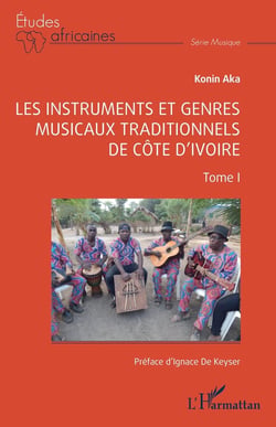 Les instruments et genres musicaux traditionnels de Côte d'Ivoire : Tome I