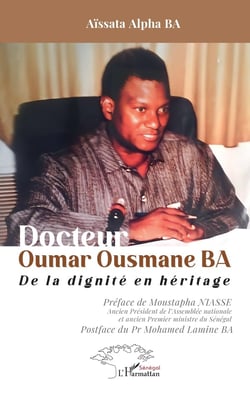 Docteur Oumar Ousmane BA : De la dignité en héritage