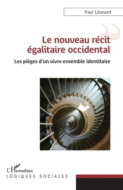 Le nouveau récit égalitaire occidental : Les pièges d'un vivre ensemble identitaire