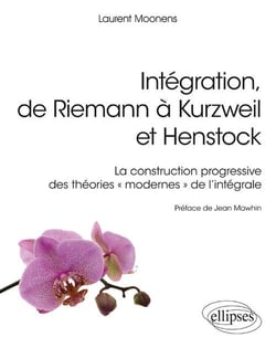 Intégration, de Riemann à Kurzweil et Henstock - la construction progressive des théories « modernes » de l'intégrale