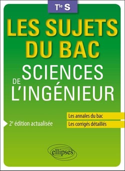 Les sujets du bac : sciences de l'ingénieur - terminale S (2e édition)