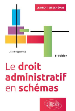 Le droit administratif en schémas (5e édition)