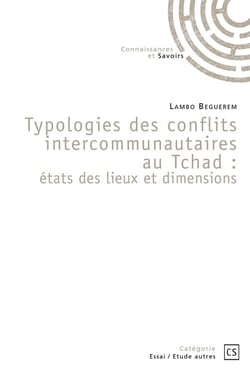 Typologies des conflits intercommunautaires au Tchad : états des lieux et dimensions