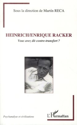 Heinrich / Enrique Racker - vous avez dit contre-transfert ?