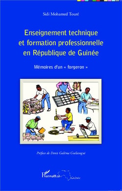 Enseignement technique et formation professionnelle en République de Guinée - mémoires d'un forgeron