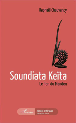 Soundiata keïta, le lion du Manden