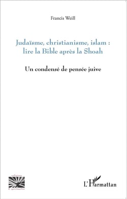 Judaïsme, christianisme, islam : lire la bible apres la shoah - un condensé de pensée juive