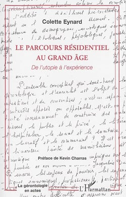 Le parcours résidentiel au grand âge : De l'utopie à l'expérience