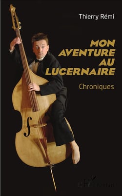 Mon aventure au Lucernaire - chroniques