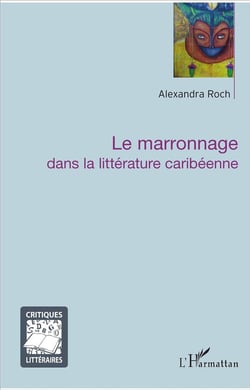 Le marronnage dans la litterature caribéenne