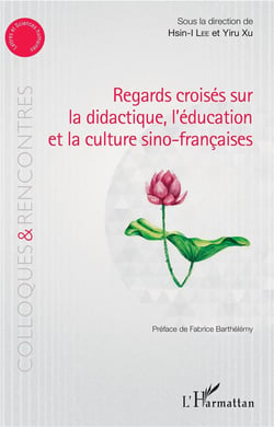 Regards croisés sur la didactique, l'éducation et la culture sino-francaises