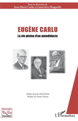 Eugène Carlu - la vie pleine d'un autodidacte
