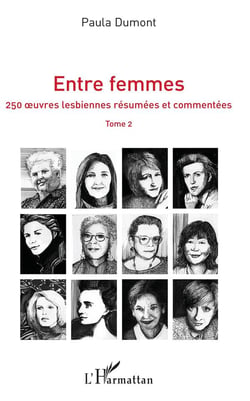 Entre femmes : 250 oeuvres lesbiennes résumées et commentées Tome 2