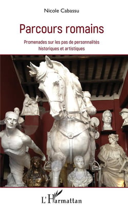 Parcours romains - promenades sur les pas de personnalités historiques et artistiques