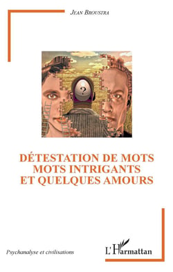 Détestation de mots,  mots intrigants et quelques amours