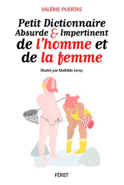 Petit dictionnaire absurde et impertinent de l'homme et de la femme