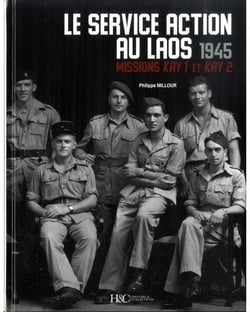 Le service Action au Laos - 1945, missions Kay 1 et Kay 2