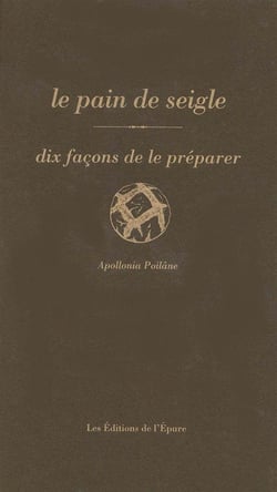 Dix façons de le préparer : le pain de seigle